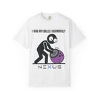 "I Rub My Balls Vigorously" Nexus Graphic Tee